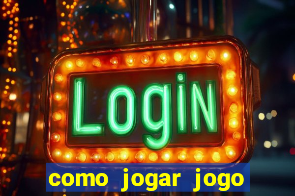 como jogar jogo sem abaixar